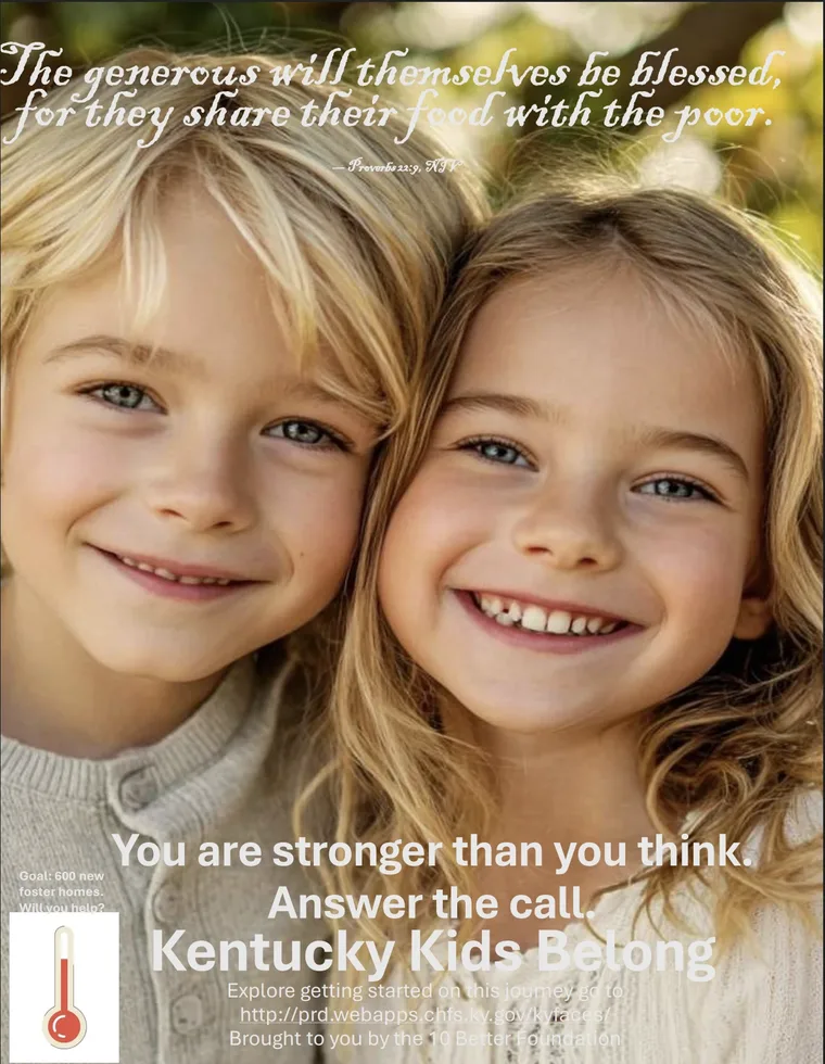 Campaign poster: two smiling children. 'The generous will themselves be blessed, for they share their food with the poor.' Proverbs 22:9. You are stronger than you think. Answer the call. Kentucky Kids Belong.